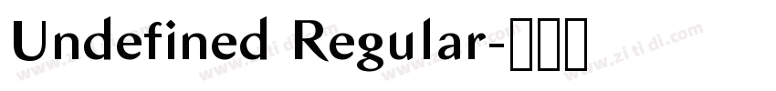 Undefined Regular字体转换 Undefined Regular字体转换